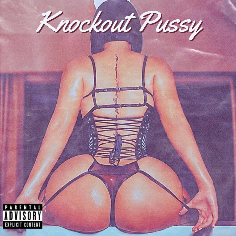 Knockout Pussy (Explicit)