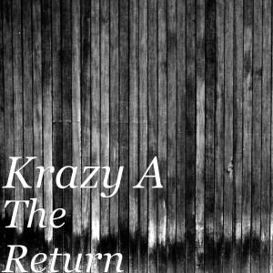 Album The Return (Explicit) from Krazy A