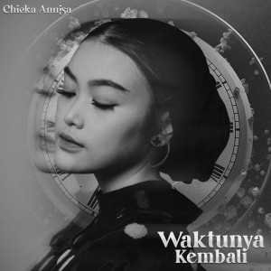 收聽Chiekannisa的Waktunya Kembali歌詞歌曲