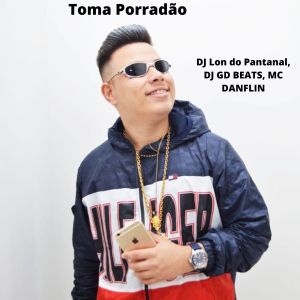 Listen to Toma Porradão (Explicit) song with lyrics from DJ Lon do Pantanal