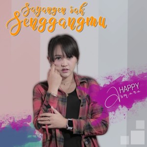 收聽Happy Asmara的Sayangen Sak Senggangmu (其他)歌詞歌曲