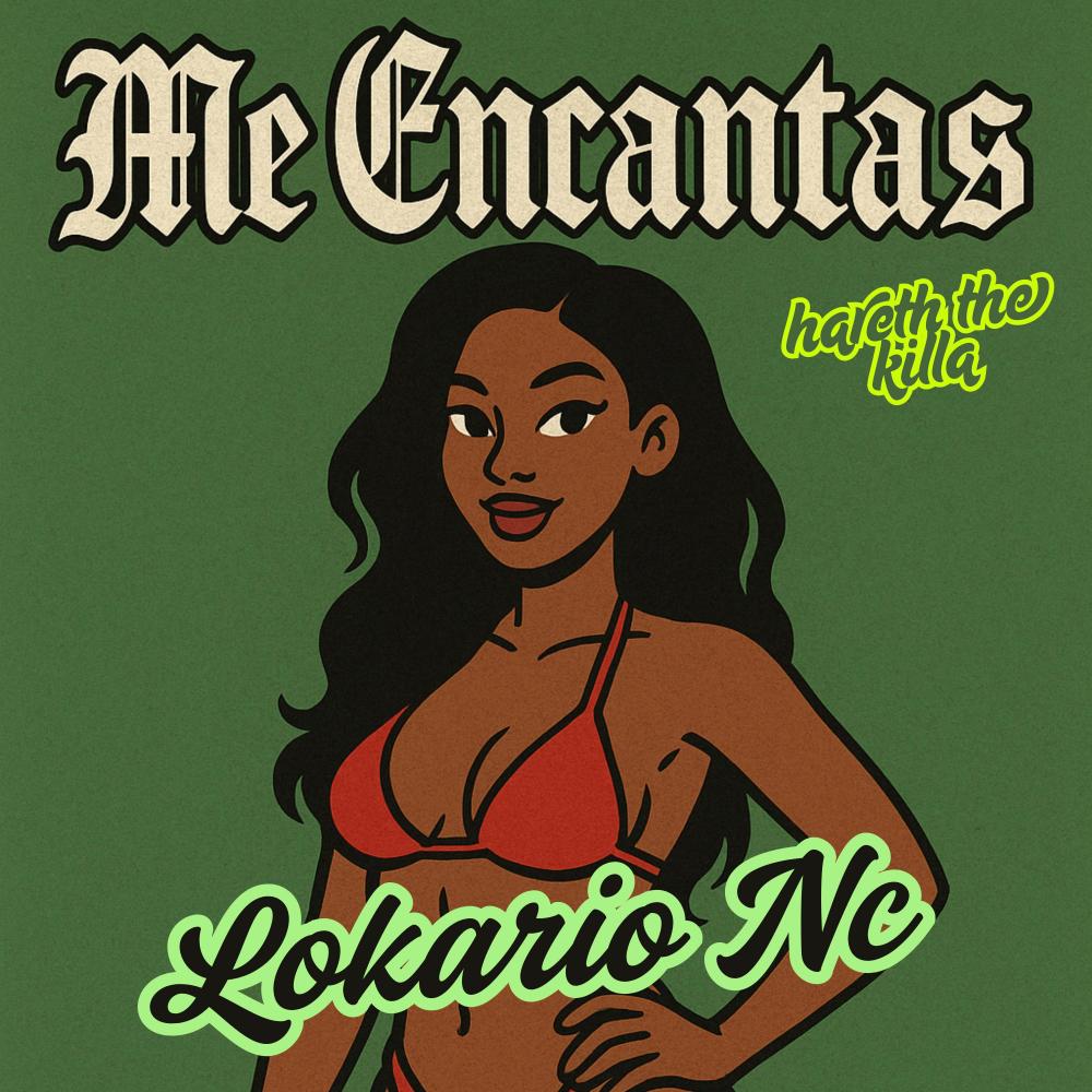 Me Encantas (feat. Lokario Nc) (Explicit)