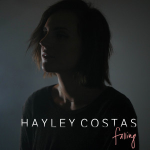 收聽Hayley Costas的Falling歌詞歌曲