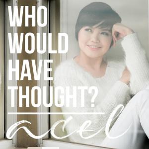 Album Who Would Have Thought? from Acel