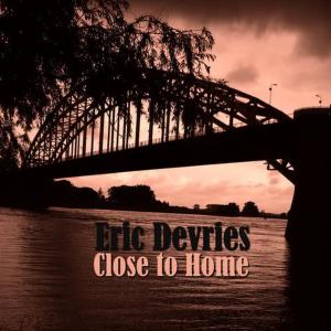 Eric Devries的專輯Close to Home