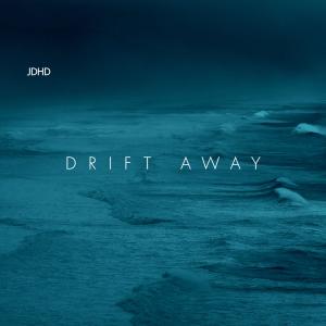 收听JDHD的Drift Away歌词歌曲