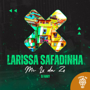 Album Larissa Safadinha (Explicit) from Mc Lv Da Zo