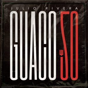 อัลบัม Julio Rivera: Guaco 50 ศิลปิน Guaco