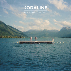 Kodaline的專輯In A Perfect World (Expanded Edition)