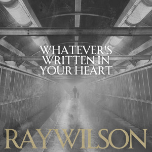Album Whatever's Written In Your Heart from Ray Wilson