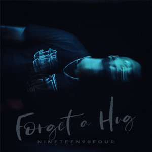 Listen to Forget a Hug (Explicit) song with lyrics from Nineteen90four