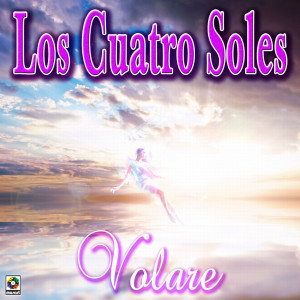 收聽Los Cuatro Soles的Volaré歌詞歌曲