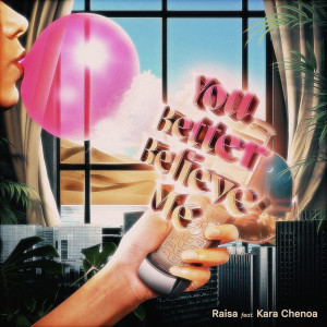You Better Believe Me (feat. Kara Chenoa) dari Raisa