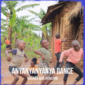 Masaka Kids Africana的专辑Anyanyanyanya Dance