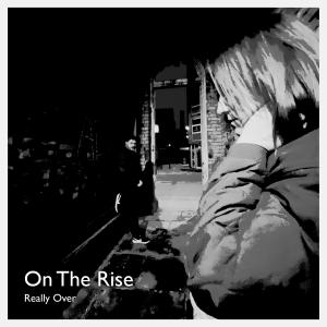 On the Rise的專輯Really Over