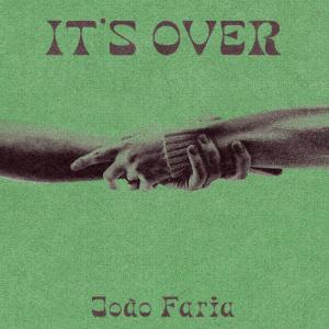 Listen to It's Over song with lyrics from João Faria
