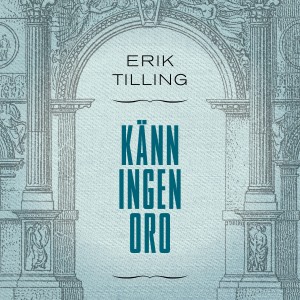 อัลบัม Känn Ingen Oro ศิลปิน Erik Tilling