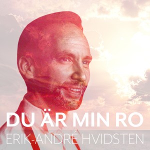Erik-André Hvidsten的專輯Du är min ro