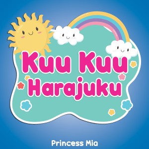 收聽Princess Mia的Kuu Kuu Harajuku歌詞歌曲