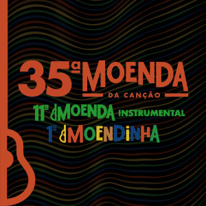 MOENDA DA CANÇÃO的專輯35ª Moenda da Canção,  11ª Moenda Instrumental e 1ª Moendinha (Ao Vivo)