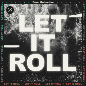 Rend Collective的專輯Let It Roll