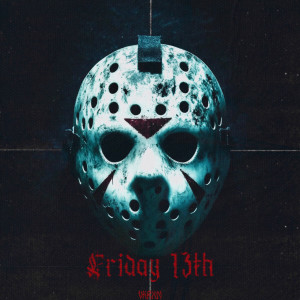 Listen to Friday 13th (Explicit) song with lyrics from VKRXM
