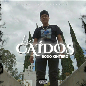 收聽Bodo Kintero的Los Caidos (Explicit)歌詞歌曲