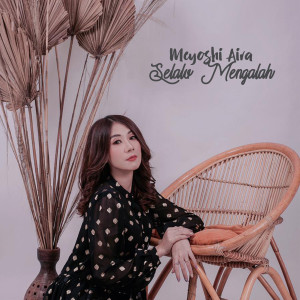 Dengarkan Selalu Mengalah lagu dari Meyoshi Aira dengan lirik
