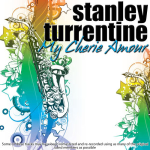 ดาวน์โหลดและฟังเพลง My Cherie Amour (feat. Gloria Lynne) พร้อมเนื้อเพลงจาก Stanley Turrentine