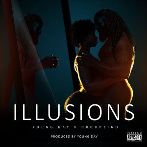 Listen to Illusions (Explicit) song with lyrics from Young Day