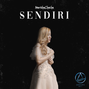 Dengarkan lagu Sendiri nyanyian Marisha Chacha dengan lirik