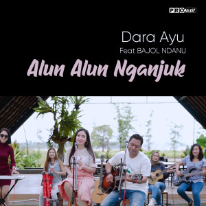 收听Dara Ayu的Alun Alun Nganjuk歌词歌曲