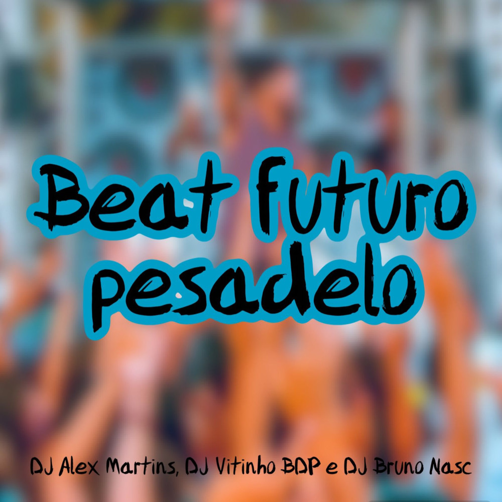 Beat Futuro Pesadelo (Explicit)