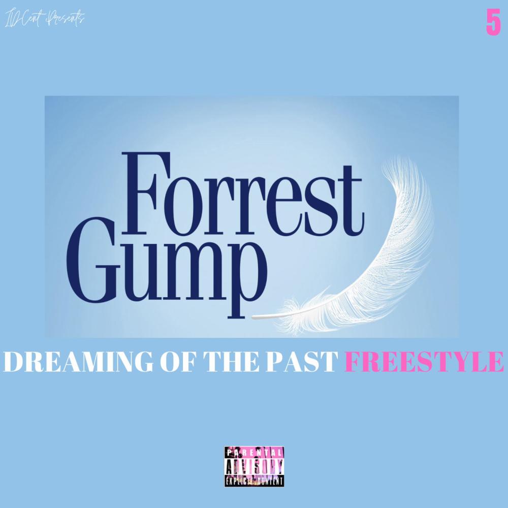 FORREST GUMP (DREAMING OF THE PAST FREESTYLE) (Explicit)