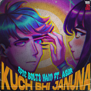 收聽Epic Bolte Hain的Kuch Bhi Januna歌詞歌曲