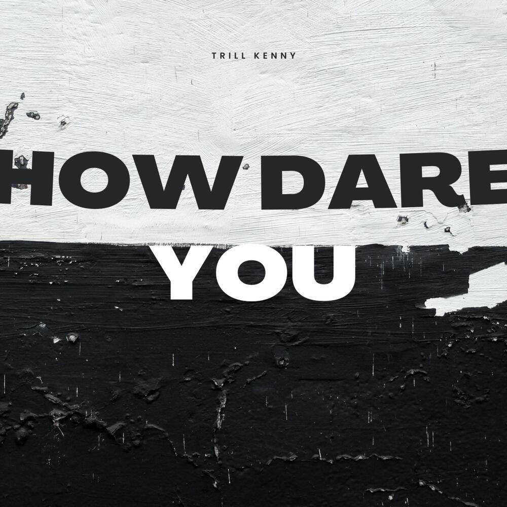 How Dare You (Explicit)