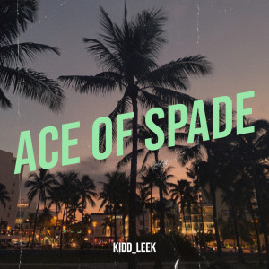 Album Ace of Spade (Explicit) from Kidd_leek