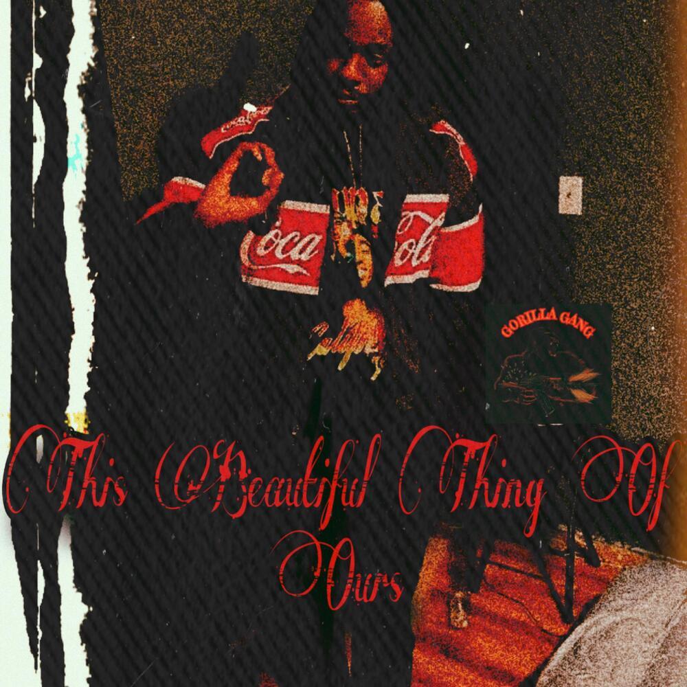 This Beautiful Thing Of Ours (Explicit)
