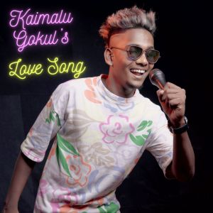Listen to Kaimalu Gokul's Love Song song with lyrics from Kaimalu Gokul