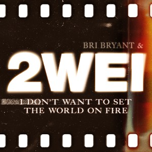 Dengarkan I Don't Want to Set the World on Fire lagu dari 2WEI dengan lirik
