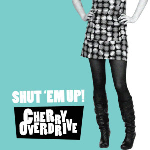 Cherry Overdrive的專輯Shut ‘Em Up!