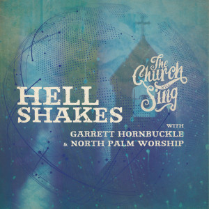 收聽The Church Will Sing的Hell Shakes歌詞歌曲