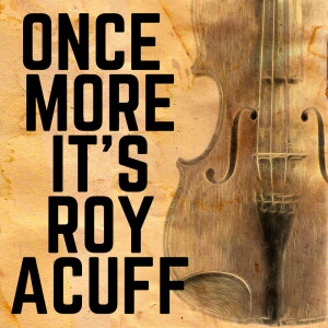 Once More It's Roy Acuff