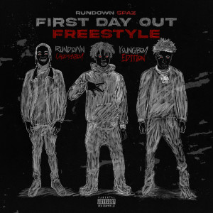 อัลบัม First Day Out (Freestyle) [Youngboy Edition] [feat. YoungBoy Never Broke Again] (Explicit) ศิลปิน Rundown Spaz
