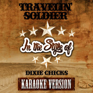 ดาวน์โหลดและฟังเพลง Travelin' Soldier (In the Style of Dixie Chicks) [Karaoke Version] (Karaoke Version) พร้อมเนื้อเพลงจาก Ameritz Audio Karaoke