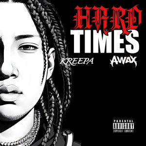 Kreepa的专辑Hard Times (Explicit)