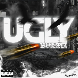 ดาวน์โหลดและฟังเพลง Ugly (Explicit) พร้อมเนื้อเพลงจาก Taj-He-Spitz