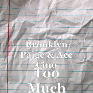 Dengarkan “Too Much” (Explicit) lagu dari Brooklyn Paige dengan lirik