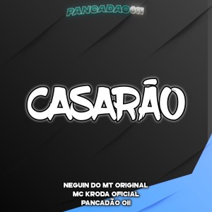 ดาวน์โหลดและฟังเพลง CASARÃO (Explicit) พร้อมเนื้อเพลงจาก NEGUIN DO MT ORIGINAL