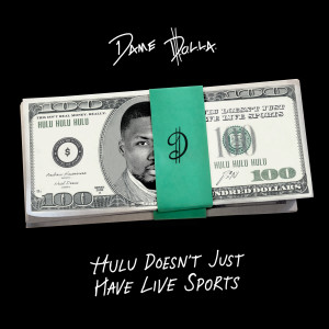 收聽Dame D.O.L.L.A.的Hulu Doesn't Just Have Live Sports歌詞歌曲